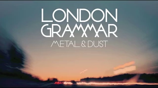 London Grammar - Metal & Dust [Official Audio]