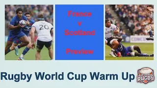 France v Scotland Rugby World Cup 2023 Warm Up Preview