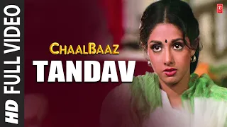 Tandav - Full Video Song | Chaalbaaz | Laxmikant-Pyarelal | Sunny Deol, Sridevi