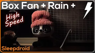► Box Fan (High Speed) and Rain Sounds for Sleeping with Distant Thunder, 10 hours Fan White Noise