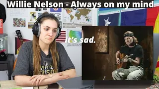 Reacting to Willie Nelson - Always on my mind