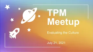 TPM Culture (Panel Discussion, Q3'2021)