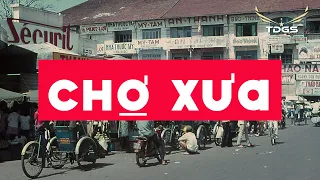 Những Hình Ảnh Đẹp Về "CHỢ SÀI GÒN XƯA"  Cách Đây 50-60 Năm: Phần 1