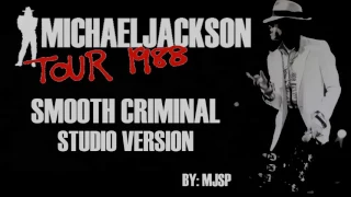 Michael Jackson - Smooth Criminal Bad World Tour 1988 - Studio Version