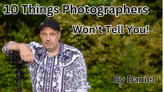 10 Things Pro Photographers Won't Tell You!