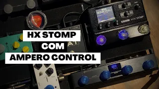 Hx STOMP com Ampero Control - Como estou usando e como configurei pelo Aplicativo!!!