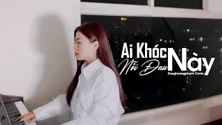 Ai Khóc Nỗi Đau Này - Bảo Anh | Dunghoangpham Cover