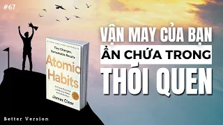 Vận may của bạn ẩn chứa trong thói quen | Sách Atomic Habits | Better Version