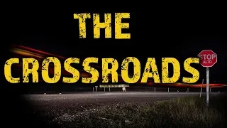 THE CROSSROADS | by McJunker | Creepypasta