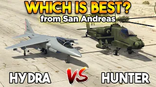 GTA 5 ONLINE : HYDRA VS HUNTER (WHICH IS BEST FROM SAN ANDREAS?)
