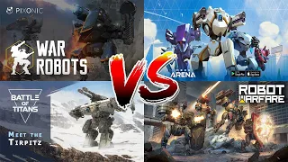 War Robots Vs Mech Arena Vs Robot Warfare Vs Battle of Titans | Comparison