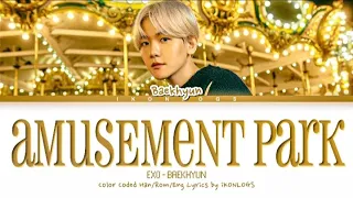 Baekhyun - Amusement Park (Color Coded Han/Rom/Eng Lyrics)