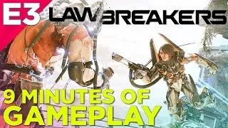 9 Minutes of Lawbreakers Gameplay - E3 2016