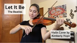 Let It Be - The Beatles (Violin Cover by Kimberly Hope)