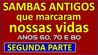 Sambas Antigos que marcaram nossas Vidas!!! (Parte 02)