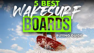 BEST WAKESURF BOARDS: 5 Wakesurf Boards (2023 Buying Guide)