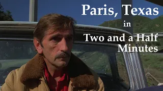 Paris, Texas in Two and a Half Minutes