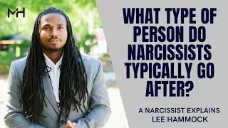 WHAT TYPE OF PERSON DOES A NARCISSIST GO AFTER? WHAT TYPE OF PERSON IS A NARCISSIST ATTRACTED TO?