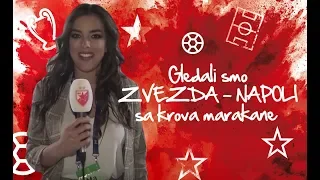 GLEDALI SMO ZVEZDA - NAPOLI SA KROVA MARAKANE