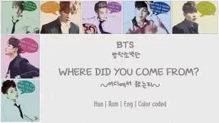BTS (방탄소년단) – Where did you come from? (어디에서 왔는지) [Color coded Han|Rom|Eng lyrics]