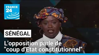 Sénégal : "ce qu'il s'est passé est un coup d'Etat constitutionnel" (opposition) • FRANCE 24