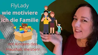 FlyLady, Familie motivieren beim Haushalt zu helfen, Haushalt im Griff, Himbeere süßsauer