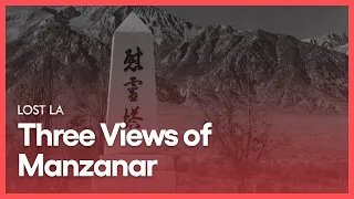 Three Views of Manzanar | Lost LA | Season 4, Episode 2 | KCET