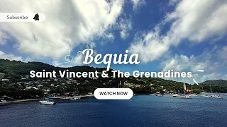 Unveiling the Beauty of Bequia, Saint Vincent and the Grenadines
