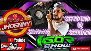 SET AO VIVO POINT DA JHOENNY- SOFRÊNCIA/DJ IGOR SHOW