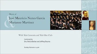 Music of José Maurício Nunes Garcia and Marianne Martínez - Yale Camerata - February 11, 2024