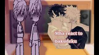 MHA react to Bakudeku |kinda canon|BNHA|