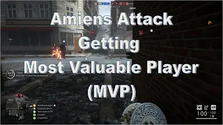 Battlefield One - Amiens Attack - Getting Most Valuable Player