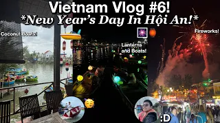 Vietnam Vlog #6! I New Year’s Day In Hội An! I EP. 12!