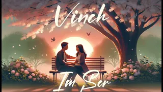 Vinch - Im Ser / Моя любовь