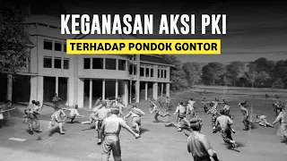 DIACAK-ACAK PKI 😢- Keganasan Aksi PKI Terhadap Pondok Gontor | Bagian Pertama