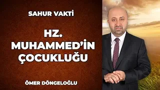 Hz. Muhammed'in Çobanlık Yaptığı Yıllar - Ömer Döngeloğlu İle Sahur Vakti