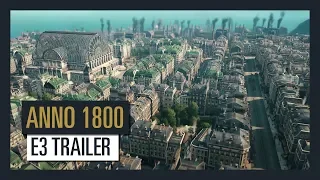 ANNO 1800  - E3 TRAILER | Ubisoft [DE]