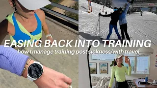 Easing Back Into Marathon Training After Sickness | Rearranging My Training Schedule For Travel