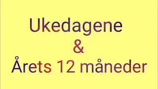 Ukedagene sang - Månedene sang - Learn Norwegian