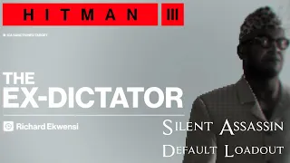 Hitman 3 - Elusive Target - The Ex-Dictator Year 2 -  Silent Assassin with Default Loadout