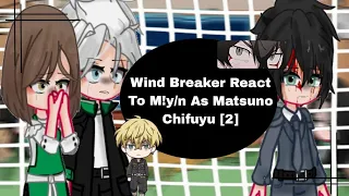 Wind Breaker React To M!y/n As Matsuno Chifuyu | 2/2 | •My Au•