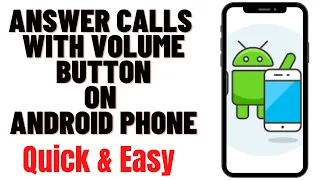 HOW TO ANSWER CALLS WITH VOLUME BUTTON ON ANDROID PHONE