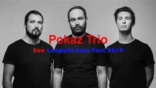 Jazz instrumental piano music:  Pokaz Trio – live performance  concert  - Leopolis Jazz Fest ‘2019