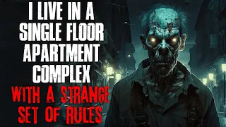 "I Live In A Single Floor Apartment Complex With A Strange Set Of Rules" Creepypasta