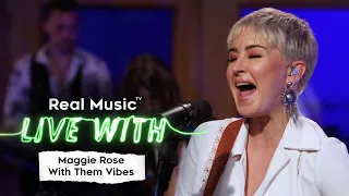 Live With: Maggie Rose with Them Vibes - Do Right By My Love