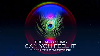The Jacksons - Can You Feel It (The Triumph Witaz Movie Mix)