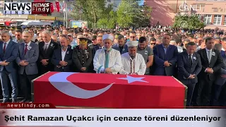 #Canlı - Şehit Ramazan Uçakcı için cenaze töreni düzenleniyor