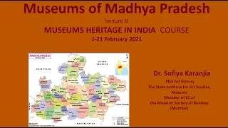 Museums in Madhya Pradesh - Dr. Sofiya Karanjia, Mumbai