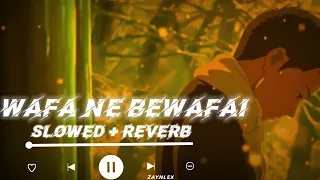 Wafa Ne Bewafai - (Slowed+Reverb) Lofi Song