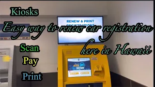 Easy & faster way to renew car registration using kiosks here in Hawaii.